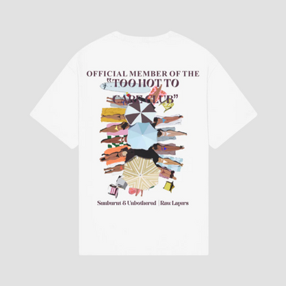 TOO HOT TO CARE CLUB WHITE TEE